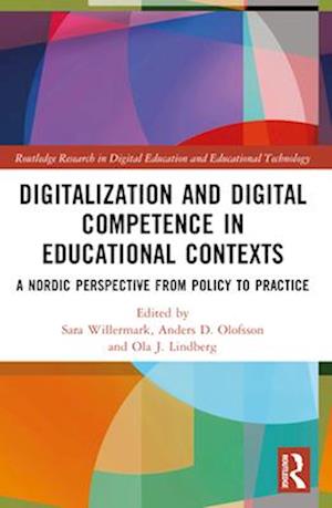 Digitalization and Digital Competence in Educational Contexts: A Nordic Perspective from Policy to Practice - Routledge Research in Digital Education and Educational Technology - - Books - Taylor & Francis Ltd - 9781032409870 - April 14, 2025