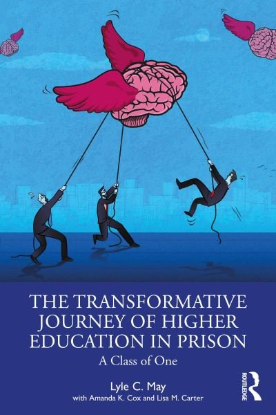 Cover for Lyle C. May · The Transformative Journey of Higher Education in Prison: A Class of One (Pocketbok) (2024)