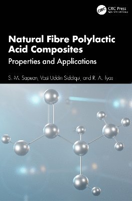 Cover for Sapuan, S. M. (Universiti Putra, Malaysia) · Natural Fibre Polylactic Acid Composites: Properties and Applications (Hardcover Book) (2025)