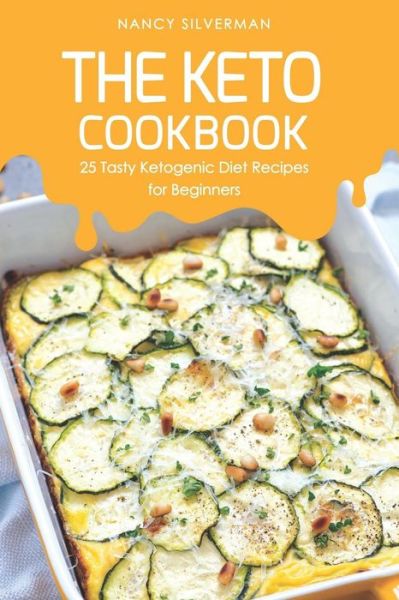 Nancy Silverman · The Keto Cookbook (Paperback Book) (2019)