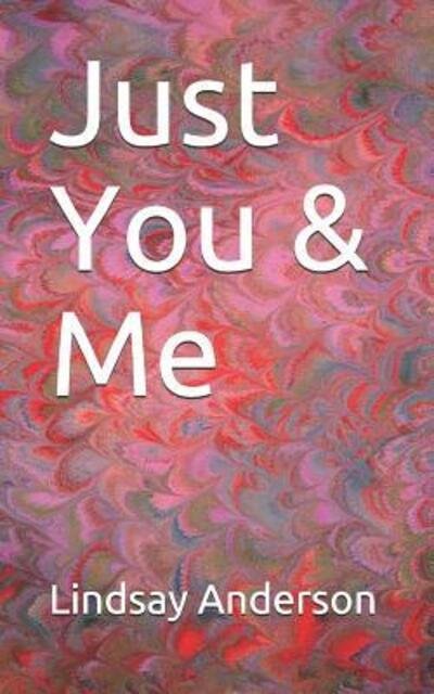 Lindsay Anderson · Just You & Me (Paperback Book) (2019)