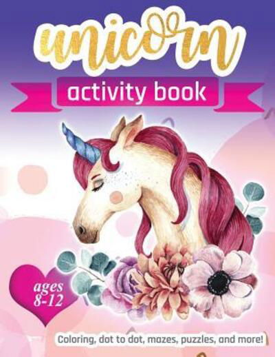 Cover for Zone365 Creative Journals · Unicorn Activity Book For Kids Ages 8-12 | 100 pages of Fun Educational Activities for Kids | coloring, dot to dot, mazes, puzzles and more! (Taschenbuch) (2019)