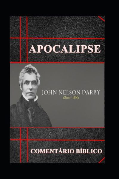 Apocalipse - John Nelson Darby - Książki - Independently Published - 9781097792870 - 10 maja 2019