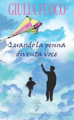 Cover for Giulia Fuoco · Quando La Penna Diventa Voce (Pocketbok) (2019)