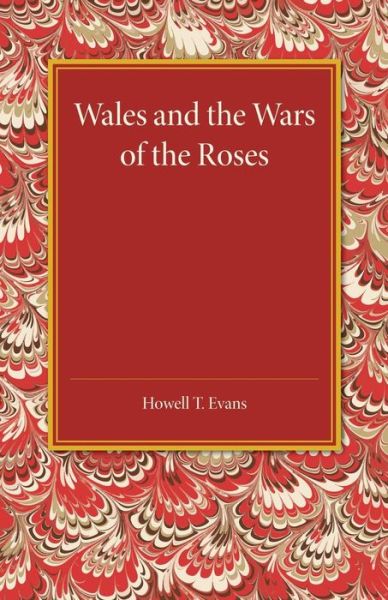 Cover for Howell T. Evans · Wales and the Wars of the Roses (Paperback Book) (2015)