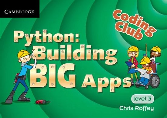 Cover for Chris Roffey · Coding Club Python: Building Big Apps Level 3 (Pocketbok) [New edition] (2013)