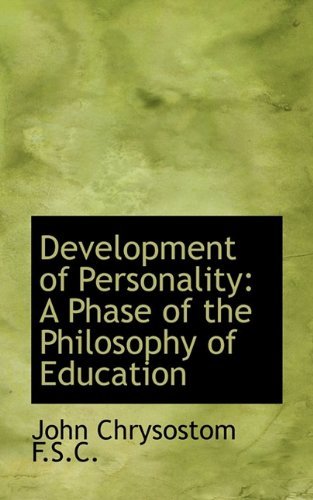 Development of Personality: a Phase of the Philosophy of Education - John Chrysostom - Libros - BiblioLife - 9781117454870 - 26 de noviembre de 2009