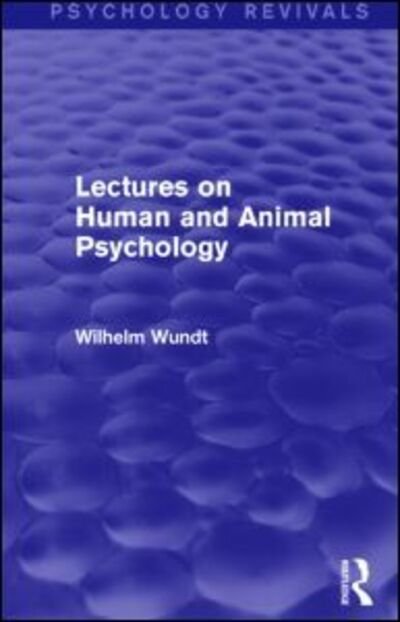 Cover for Wilhelm Wundt · Lectures on Human and Animal Psychology (Psychology Revivals) - Psychology Revivals (Hardcover Book) (2013)