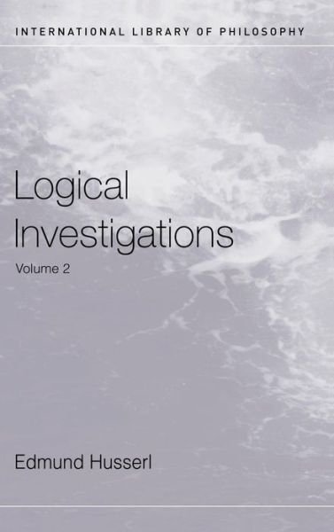 Cover for Edmund Husserl · Logical Investigations Volume 2 - International Library of Philosophy (Gebundenes Buch) (2015)