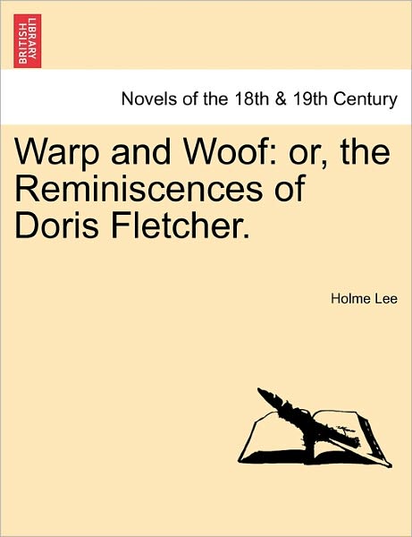 Cover for Holme Lee · Warp and Woof: Or, the Reminiscences of Doris Fletcher. (Paperback Book) (2011)