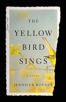 Cover for Jennifer Rosner · The Yellow Bird Sings: A Novel (Paperback Book) (2020)