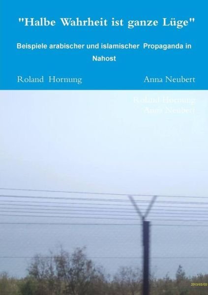 Cover for Roland Hornung · &quot;Halbe Wahrheit Ist Ganze Lüge&quot; (Paperback Book) [German edition] (2014)