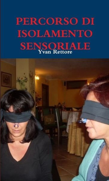 Cover for Yvan Rettore · Percorso Di Isolamento Sensoriale (Bog) (2013)
