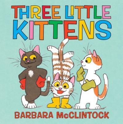 Cover for Barbara McClintock · Three Little Kittens (Hardcover Book) (2020)