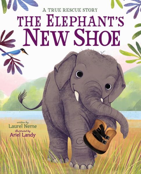 Cover for Laurel Neme · The Elephant's New Shoe (Hardcover Book) (2020)