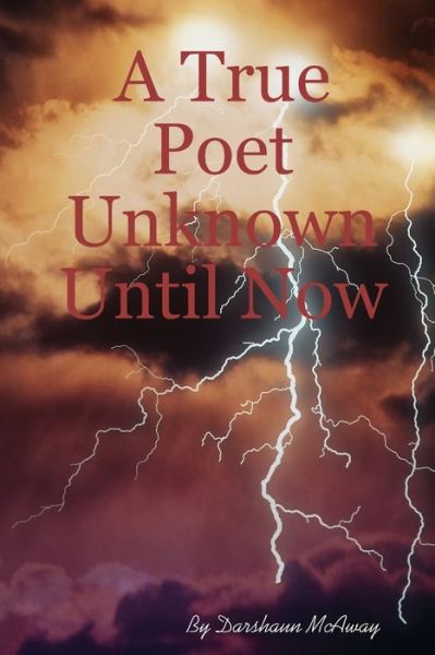 Cover for Darshaun Mcaway · A True Poet Unknown Until Now (Paperback Book) (2007)