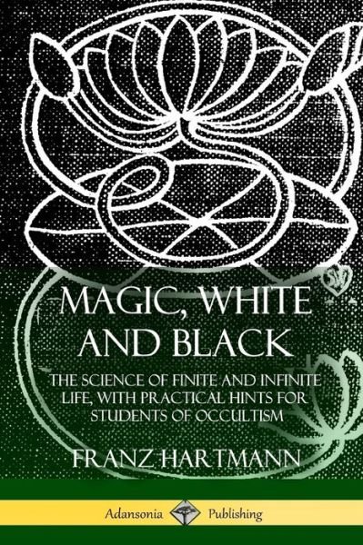 Cover for Franz Hartmann · Magic, White and Black (Paperback Book) (2018)