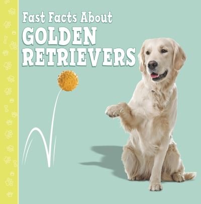 Cover for Marcie Aboff · Fast Facts About Golden Retrievers - Fast Facts About Dogs (Taschenbuch) (2021)