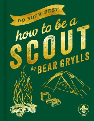 Cover for Bear Grylls · Do Your Best: How to be a Scout (Hardcover bog) (2023)