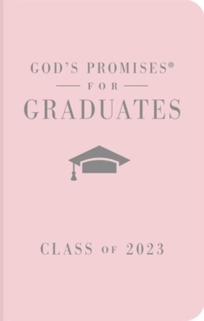 Cover for Jack Countryman · God's Promises for Graduates: Class of 2023 - Pink NKJV: New King James Version - God's Promises® (Hardcover Book) (2023)