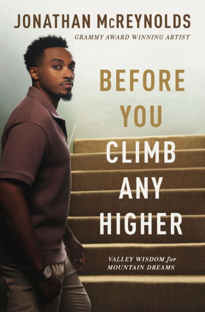 Cover for Jonathan McReynolds · Before You Climb Any Higher: Valley Wisdom for Mountain Dreams (Paperback Book) (2025)