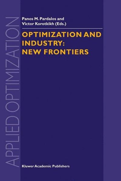 Cover for P M Pardalos · Optimization and Industry: New Frontiers - Applied Optimization (Hardcover Book) [2003 edition] (2003)