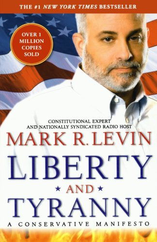 Cover for Mark R. Levin · Liberty and Tyranny: a Conservative Manifesto (Paperback Book) [1 Reprint edition] (2010)