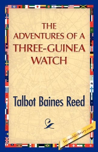 Cover for Talbot B. Reed · The Adventures of a Three-guinea Watch (Hardcover Book) (2008)