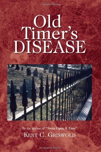 Cover for Kent C. Griswold · Old Timer's Disease (Taschenbuch) (2007)