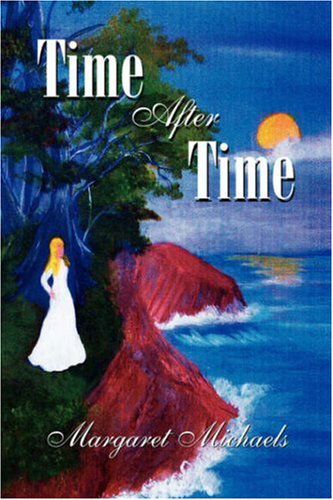 Time After Time - Margaret Michaels - Books - Xlibris - 9781425795870 - December 3, 2007