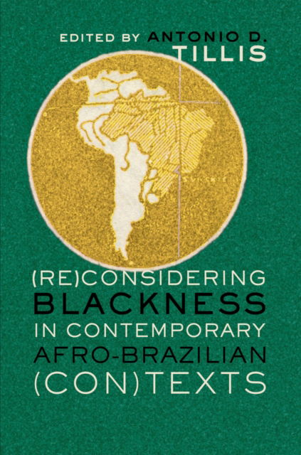 Cover for (Re)Considering Blackness in Contemporary Afro-Brazilian (Con)Texts - Black Studies and Critical Thinking (Hardcover Book) [New edition] (2011)