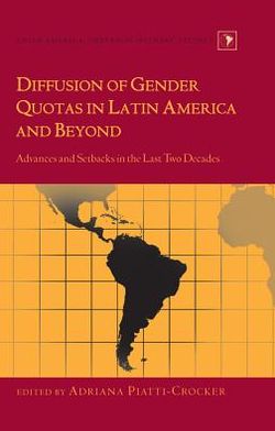 Diffusion of Gender Quotas in Latin America and Beyond: Advances and Setbacks in the Last Two Decades - Latin America - - Books - Peter Lang Publishing Inc - 9781433110870 - October 31, 2011