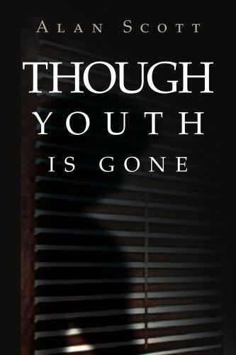 Cover for Alan Scott · Though Youth is Gone (Paperback Book) (2008)