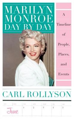 Cover for Carl Rollyson · Marilyn Monroe Day by Day: A Timeline of People, Places, and Events (Paperback Book) (2016)