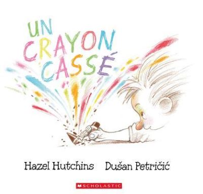 Cover for Hazel Hutchins · Un Crayon Casse (Paperback Book) (2016)