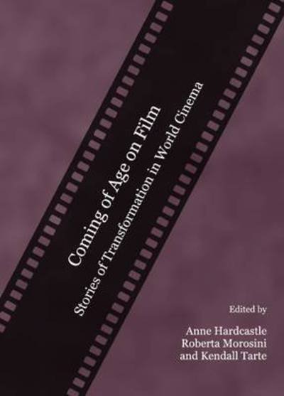 Cover for Coming of Age on Film: Stories of Transformation in World Cinema (Innbunden bok) (2009)
