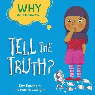 Cover for Kay Barnham · Why Do I Have To ...: Tell the Truth? - Why Do I Have To ... (Innbunden bok) [Illustrated edition] (2021)