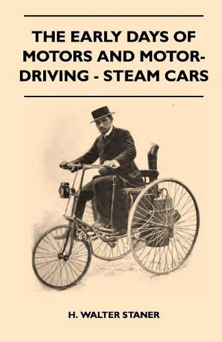 Cover for H. Walter Staner · The Early Days of Motors and Motor-driving - Steam Cars (Paperback Book) (2010)