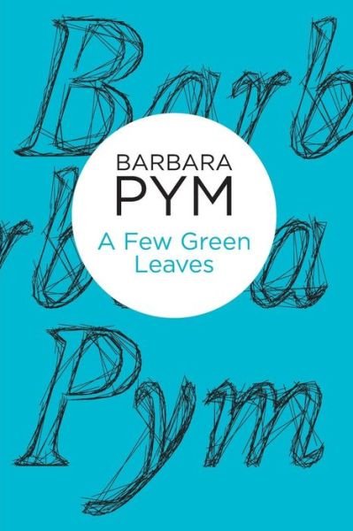 Cover for Barbara Pym · A Few Green Leaves (Paperback Book) (2013)