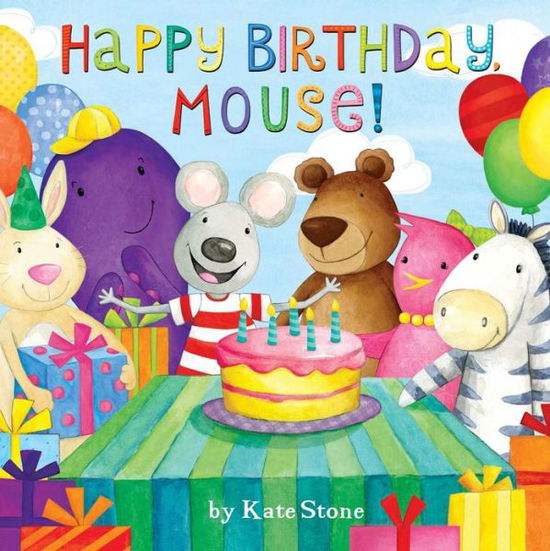 Cover for Kate Stone · Happy Birthday, Mouse! (Board book) (2014)