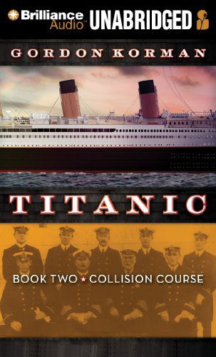 Cover for Gordon Korman · Titanic #2: Collision Course (Audiobook (płyta CD)) [Unabridged edition] (2011)