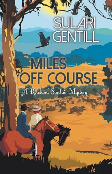 Cover for Sulari Gentill · Miles off course (Book) [First U.S. edition. edition] (2017)