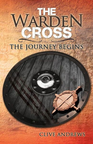 Cover for Clive Andrews · The Warden Cross: the Journey Begins (Paperback Book) (2012)