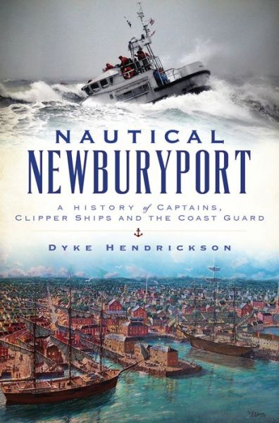 Cover for Dyke Hendrickson · Nautical Newburyport (Paperback Book) (2017)