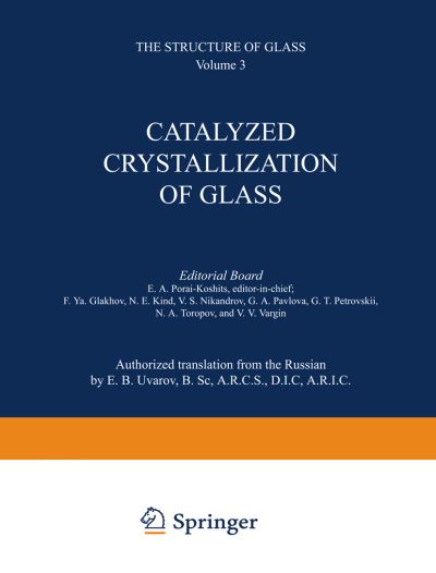 Cover for Katalizirovannaia Kristallizatsiia Stekla English · Catalyzed Crystallization of Glass / Katalizirovannaya Kristallizatsiya Stekla / - The Structure of Glass (Paperback Book) [Softcover reprint of the original 1st ed. 1964 edition] (2012)