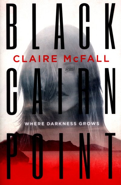 Cover for Claire McFall · Black Cairn Point: Winner of the Scottish Teenage Book Prize 2017 (Paperback Book) (2015)