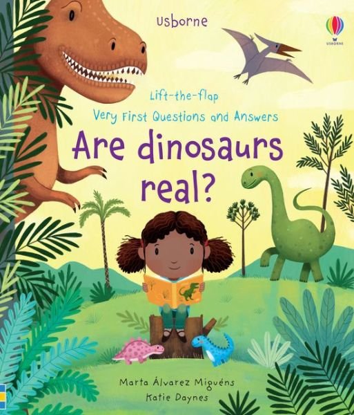Very First Questions and Answers Are Dinosaurs Real? - Very First Questions and Answers - Katie Daynes - Books - Usborne Publishing Ltd - 9781474979870 - March 4, 2021