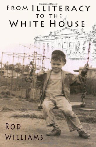 From Illiteracy to the White House - Rod Williams - Livros - CreateSpace Independent Publishing Platf - 9781475282870 - 23 de junho de 2012