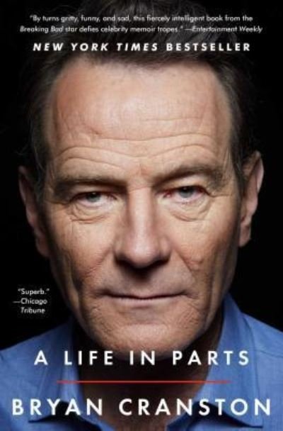 Cover for Bryan Cranston · A Life in Parts (Paperback Book) [First Scribner hardcover edition. edition] (2017)