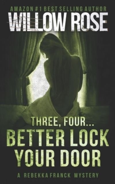 Three, Four ... Better lock your door : Rebekka Franck #2 - Willow Rose - Bücher - CreateSpace Independent Publishing Platf - 9781480231870 - 2. November 2012